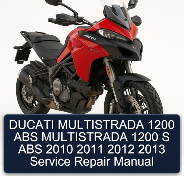 DUCATI MULTISTRADA 1200 ABS MULTISTRADA 1200 S ABS 2010 2011 2012 2013 Service Repair Manual