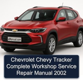 Chevrolet Chevy Tracker Complete Workshop Service Repair Manual 2002