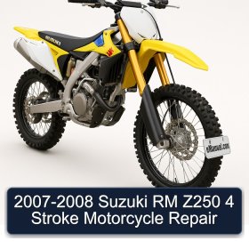 2007-2008 Suzuki RM Z250 4 Stroke Motorcycle Repair