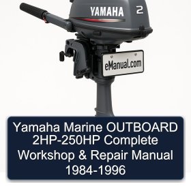Yamaha Marine OUTBOARD 2HP-250HP Complete Workshop & Repair Manual 1984-1996