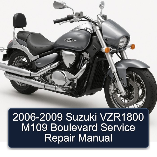 2006-2009 Suzuki VZR1800 M109 Boulevard Service Repair Manual