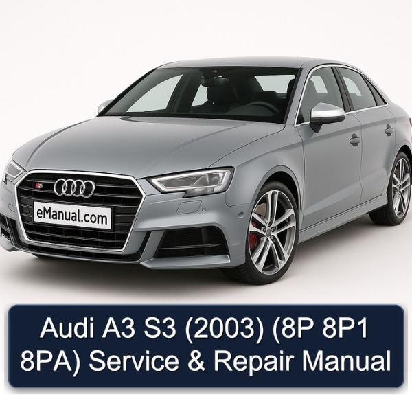 Audi A3 S3 (2003) (8P 8P1 8PA) Service & Repair Manual