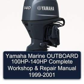 Yamaha Marine OUTBOARD 100HP-140HP Complete Workshop & Repair Manual 1999-2001