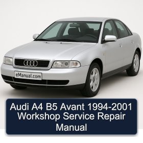 Audi A4 B5 Avant 1994-2001 Workshop Service Repair Manual