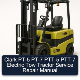 Clark PT-5 PT-7 PTT-5 PTT-7 Electric Tow Tractor Service Repair Manual