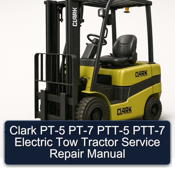 Clark PT-5 PT-7 PTT-5 PTT-7 Electric Tow Tractor Service Repair Manual