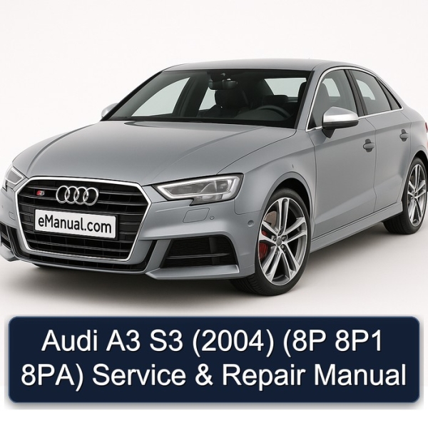 Audi A3 S3 (2004) (8P 8P1 8PA) Service & Repair Manual