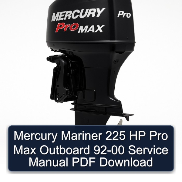 Mercury Mariner 225 HP Pro Max Outboard 92-00 Service Manual PDF Download