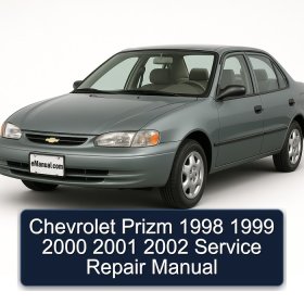 Chevrolet Prizm 1998 1999 2000 2001 2002 Service Repair Manual