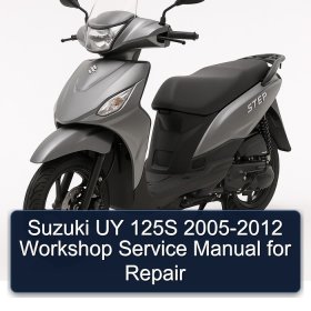Suzuki UY 125S 2005-2012 Workshop Service Manual for Repair