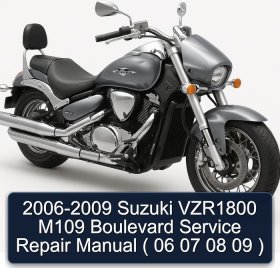 2006-2009 Suzuki VZR1800 M109 Boulevard Service Repair Manual ( 06 07 08 09 )