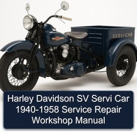 Harley Davidson SV Servi Car 1940-1958 Service Repair Workshop Manual
