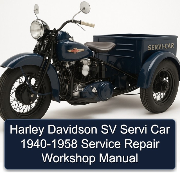 Harley Davidson SV Servi Car 1940-1958 Service Repair Workshop Manual