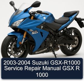 2003-2004 Suzuki GSX-R1000 Service Repair Manual GSX R 1000