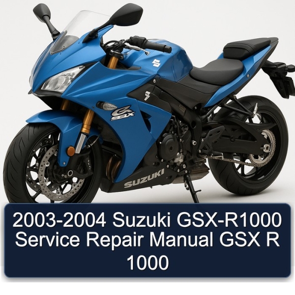 2003-2004 Suzuki GSX-R1000 Service Repair Manual GSX R 1000