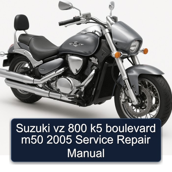Suzuki vz 800 k5 boulevard m50 2005 Service Repair Manual