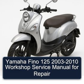 Yamaha Fino 125 2003-2010 Workshop Service Manual for Repair