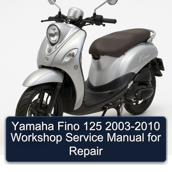 Yamaha Fino 125 2003-2010 Workshop Service Manual for Repair