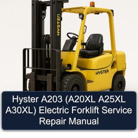 Hyster A203 (A20XL A25XL A30XL) Electric Forklift Service Repair Manual