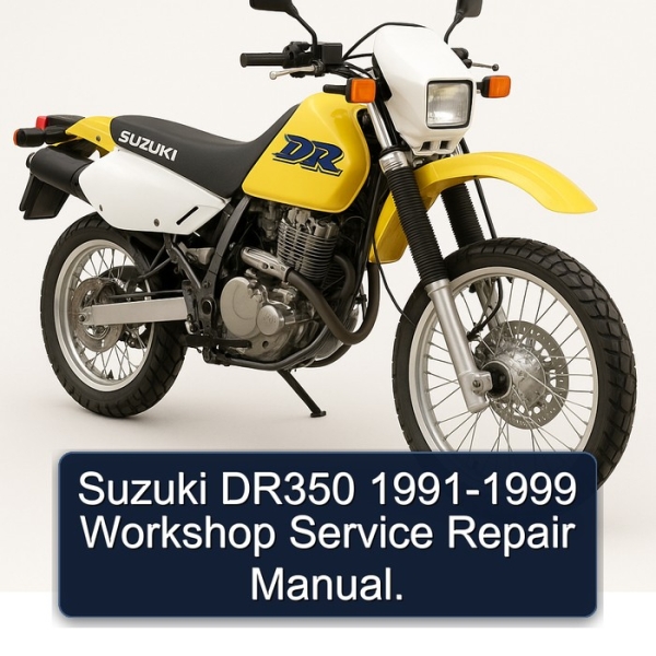 Suzuki DR350 1991-1999 Workshop Service Repair Manual.