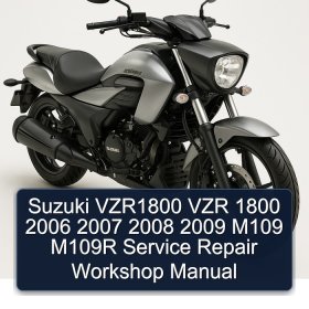 Suzuki VZR1800 VZR 1800 2006 2007 2008 2009 M109 M109R Service Repair Workshop Manual