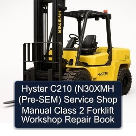 Hyster C210 (N30XMH (Pre-SEM) Service Shop Manual Class 2 Forklift Workshop Repair Book