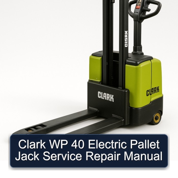 Clark WP 40 Electric Pallet Jack Service Repair Manual