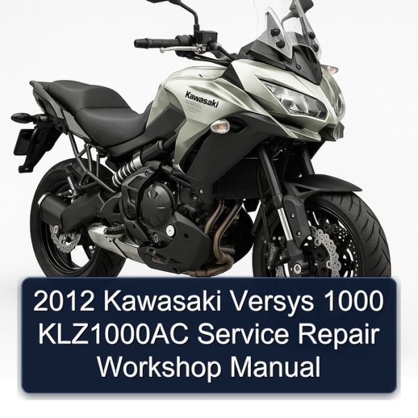 2012 Kawasaki Versys 1000 KLZ1000AC Service Repair Workshop Manual