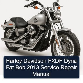Harley Davidson FXDF Dyna Fat Bob 2013 Service Repair Manual