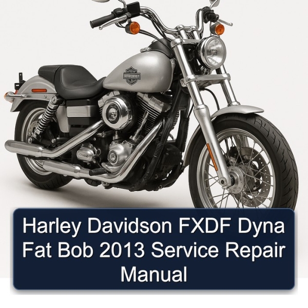 Harley Davidson FXDF Dyna Fat Bob 2013 Service Repair Manual
