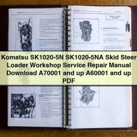 Komatsu SK1020-5N SK1020-5NA Skid Steer Loader Workshop Manual de servicio y reparación A70001 and up A60001 and up