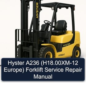 Hyster A236 (H18.00XM-12 Europe) Forklift Service Repair Manual