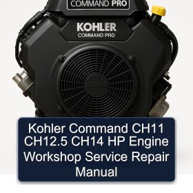 Kohler Command CH11 CH12.5 CH14 HP Engine Workshop Service Repair Manual