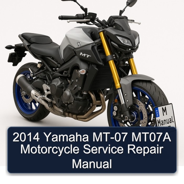 2014 Yamaha MT-07 MT07A Motorcycle Service Repair Manual