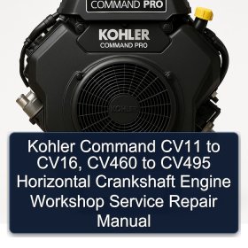 Kohler Command CV11 to CV16, CV460 to CV495 Horizontal Crankshaft Engine Workshop Service Repair Manual