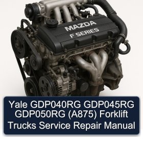 Yale GDP040RG GDP045RG GDP050RG (A875) Forklift Trucks Service Repair Manual