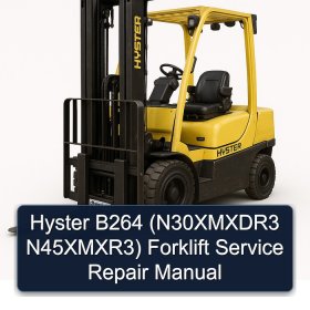 Hyster B264 (N30XMXDR3 N45XMXR3) Forklift Service Repair Manual