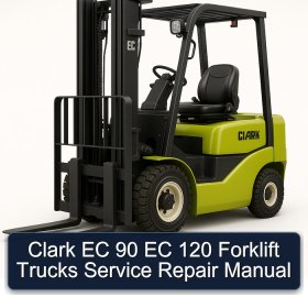Clark EC 90 EC 120 Forklift Trucks Service Repair Manual