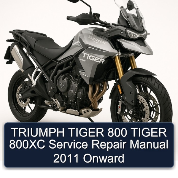TRIUMPH TIGER 800 TIGER 800XC Service Repair Manual 2011 Onward