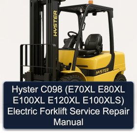 Hyster C098 (E70XL E80XL E100XL E120XL E100XLS) Electric Forklift Service Repair Manual