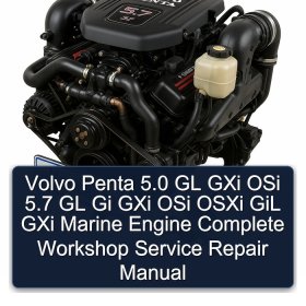 Volvo Penta 5.0 GL GXi OSi 5.7 GL Gi GXi OSi OSXi GiL GXi Marine Engine Complete Workshop Service Repair Manual