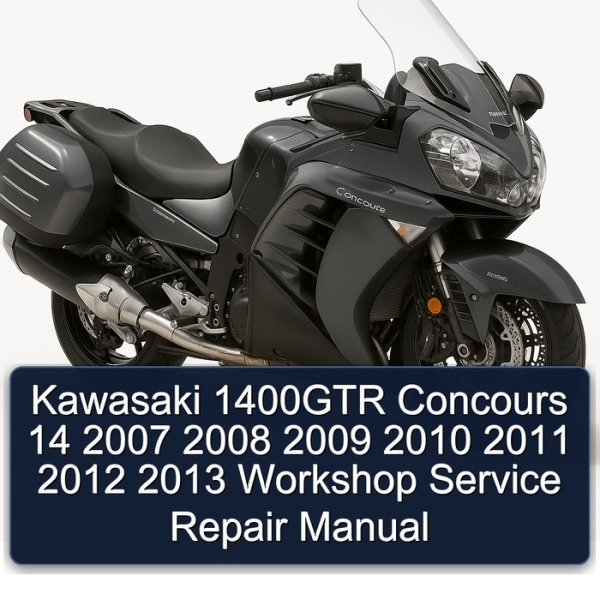 Kawasaki 1400GTR Concours 14 2007 2008 2009 2010 2011 2012 2013 Workshop Service Repair Manual