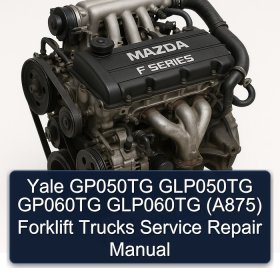 Yale GP050TG GLP050TG GP060TG GLP060TG (A875) Forklift Trucks Service Repair Manual