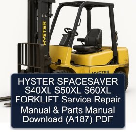 HYSTER SPACESAVER S40XL S50XL S60XL FORKLIFT Service Repair Manual & Parts Manual Download (A187) PDF