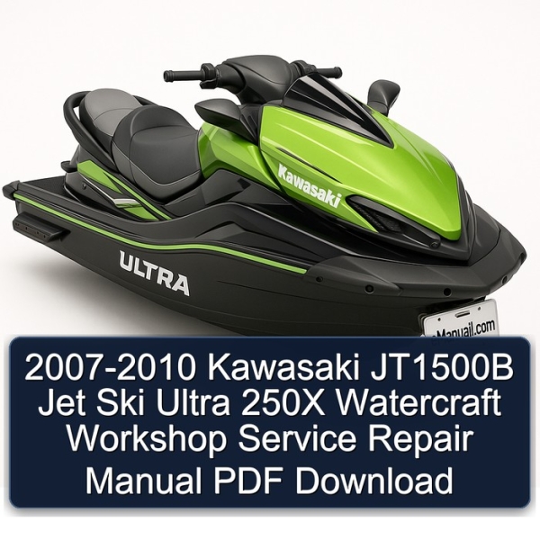 2007-2010 Kawasaki JT1500B Jet Ski Ultra 250X Watercraft Workshop Service Repair Manual PDF Download