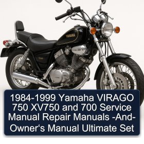 1984-1999 Yamaha VIRAGO 750 XV750 and 700 Service Manual Repair Manuals -And- Owner‘s Manual Ultimate Set