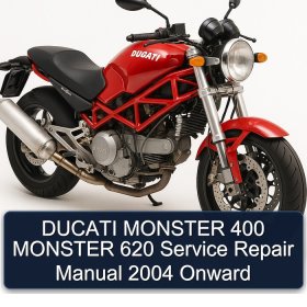 DUCATI MONSTER 400 MONSTER 620 Service Repair Manual 2004 Onward