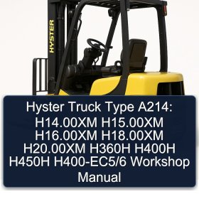 Hyster Truck Type A214: H14.00XM H15.00XM H16.00XM H18.00XM H20.00XM H360H H400H H450H H400-EC5/6 Workshop Manual