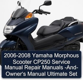 2006-2008 Yamaha Morphous Scooter CP250 Service Manual Repair Manuals -And- Owner‘s Manual Ultimate Set