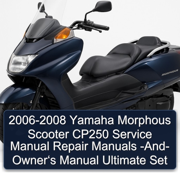 2006-2008 Yamaha Morphous Scooter CP250 Service Manual Repair Manuals -And- Owner‘s Manual Ultimate Set